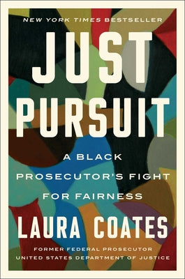 (HC) Just Pursuit: A Black Prosecutor's Fight for Fairness: By Laura Coates