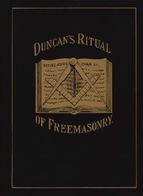 (PB) Duncan's Ritual of Freemasonry: By Malcolm C. Duncan