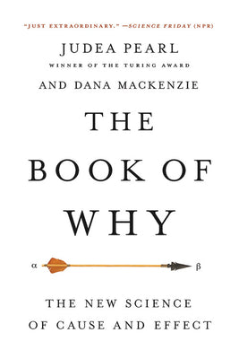 (PB) The Book of Why: The New Science of Cause and Effect: By Judea Pearl, Dana MacKenzie