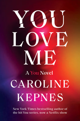 (HC) You Love Me: By Caroline Kepnes