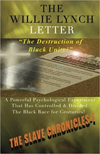 (PB) The Willie Lynch Letter and the Destruction of Black Unity: By Willie Lynch