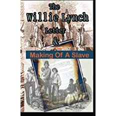 (PB) The Willie Lynch Letter And the Making of A Slave: By Willie Lynch